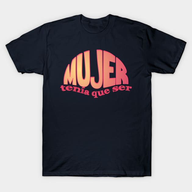 Mujer tenía que ser... Sunset T-Shirt by AlexMarialDraws